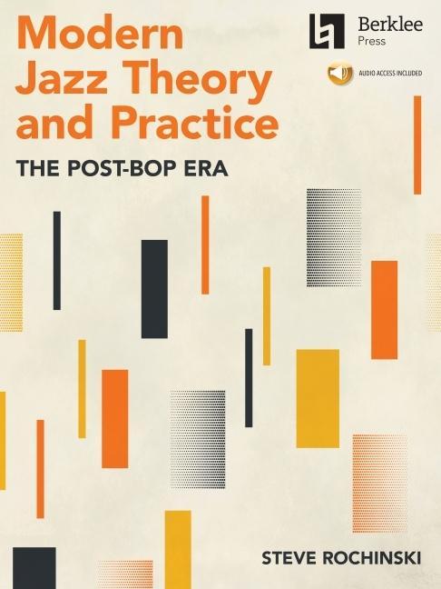 Книга Modern Jazz Theory and Practice: The Post-Bop Era - Book with Online Audio by Steve Rochinski 