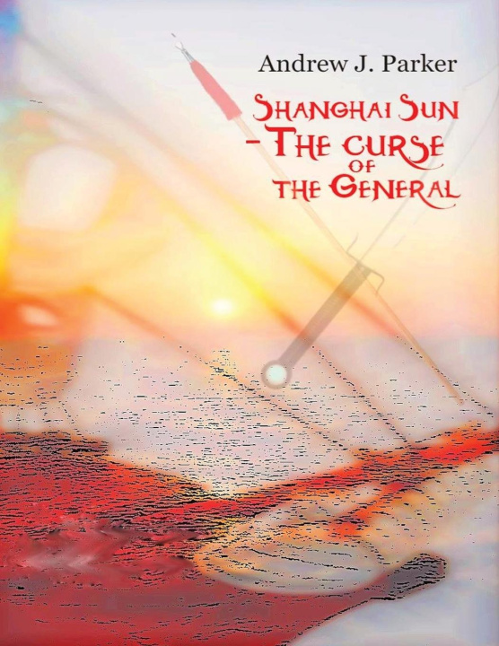 Knjiga Shanghai Sun Andrew J. Parker