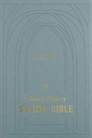Carte ESV Church History Study Bible: Voices from the Past, Wisdom for the Present Keith A. Mathison