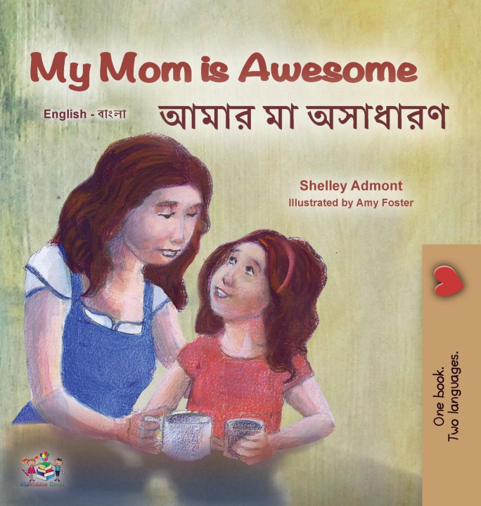 Kniha My Mom is Awesome (English Bengali Bilingual Book for Kids) Kidkiddos Books