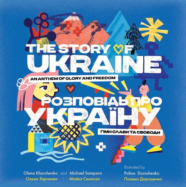 Könyv The Story of Ukraine: An Anthem of Glory and Freedom Michael Sampson