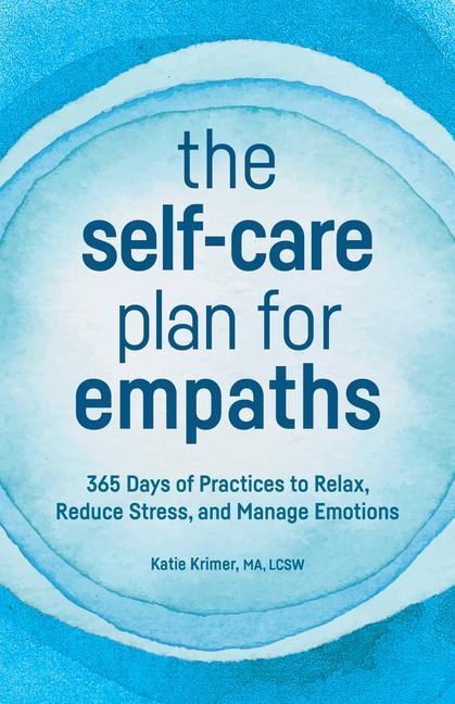 Carte The Self-Care Plan for Empaths: 365 Days of Practices to Relax, Reduce Stress, and Manage Emotions 