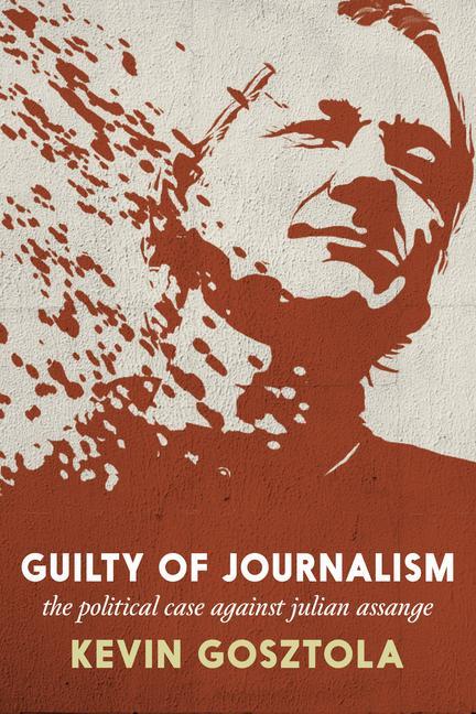 Könyv Guilty Of Journalism 