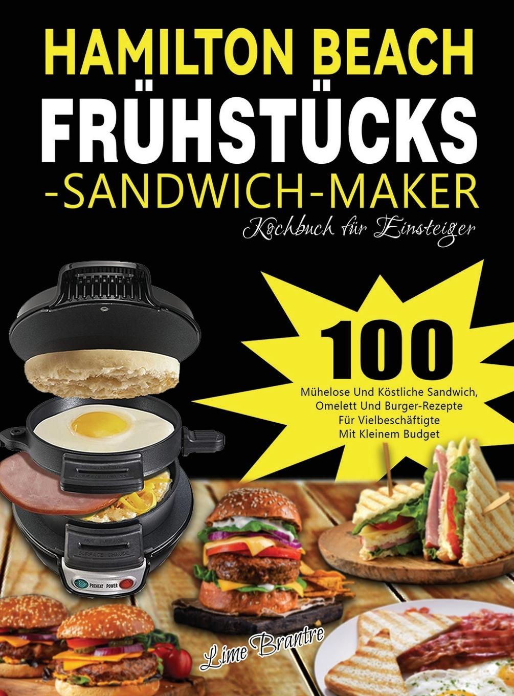 Carte Hamilton Beach Fruhstucks-Sandwich-Maker Kochbuch fur Einsteiger 