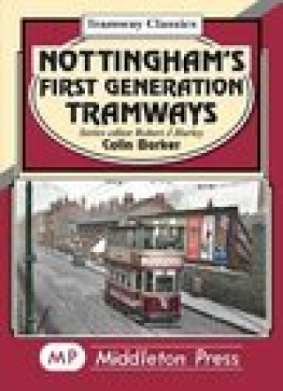 Buch Nottingham's First Generation Tramways Colin Barker