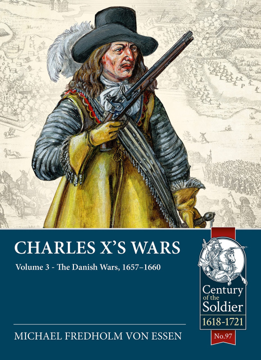 Könyv Charles X's Wars: Volume 3 - The Danish Wars, 1657-1660 Michael Fredholm Von Essen