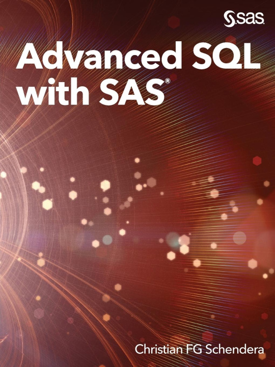 Knjiga Advanced SQL with SAS Christian FG Schendera