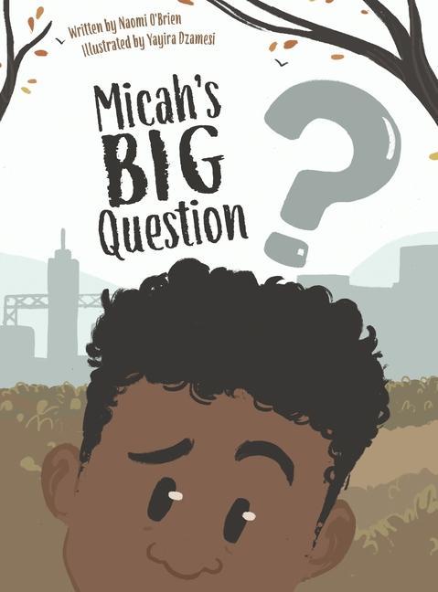 Kniha Micah's Big Question Yayira Dzamesi