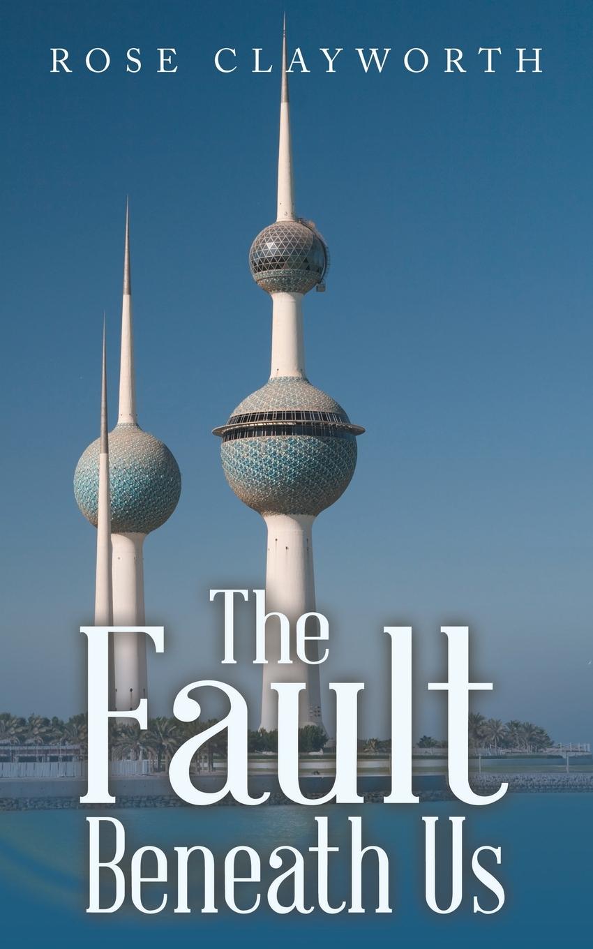 Knjiga Fault Beneath Us Rose Clayworth