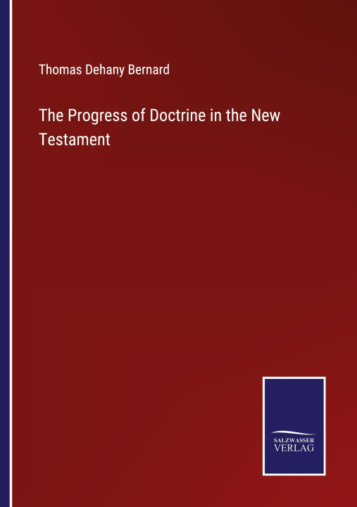 Könyv Progress of Doctrine in the New Testament 