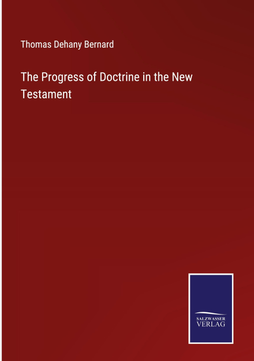 Carte Progress of Doctrine in the New Testament 