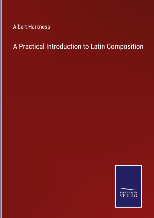 Książka Practical Introduction to Latin Composition Albert Harkness