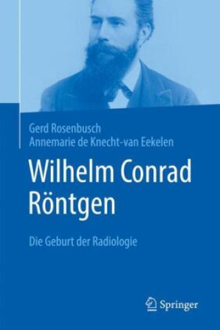 Kniha Wilhelm Conrad Röntgen Annemarie de Knecht-van Eekelen