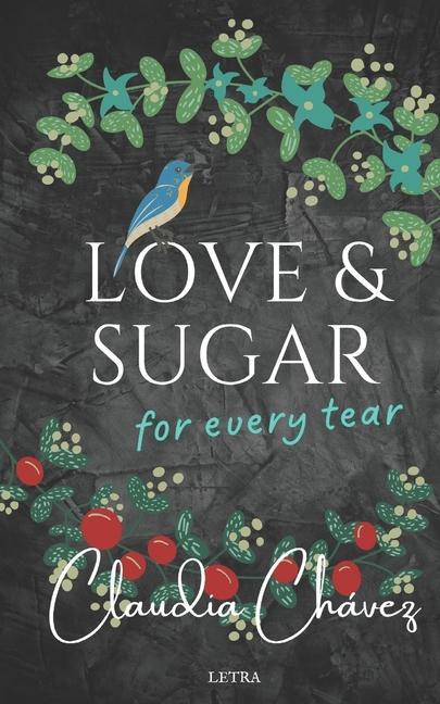 Knjiga Love and Sugar for Every Tear 