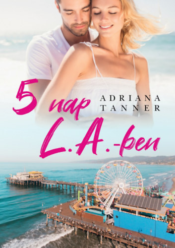 Kniha 5 nap L.A.-ben Adriana Tanner