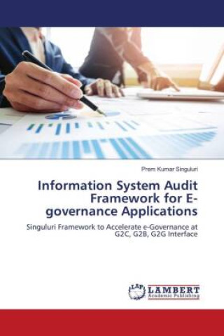 Knjiga Information System Audit Framework for E-governance Applications Prem Kumar Singuluri