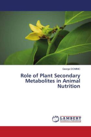 Kniha Role of Plant Secondary Metabolites in Animal Nutrition 