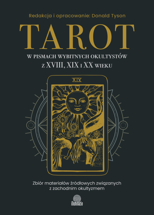 Kniha Tarot w pismach wybitnych okultystów z XVIII, XIX i XX wieku Donald Tyson