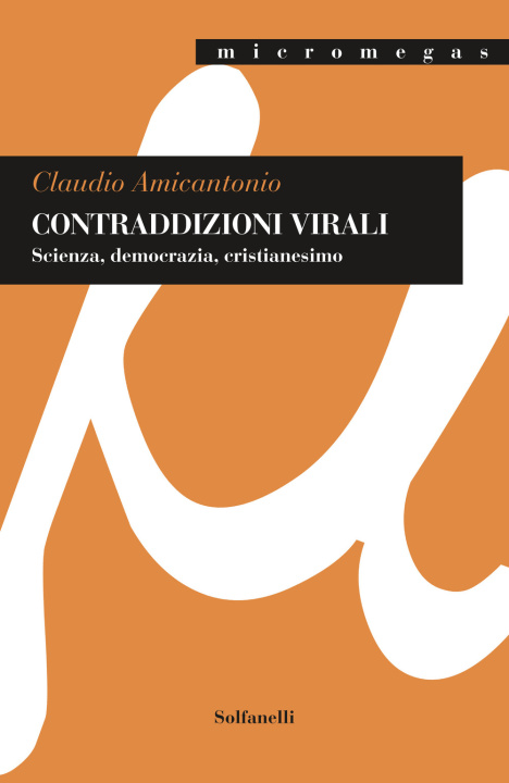 Książka Contraddizioni virali. Scienza, democrazia, cristianesimo Claudio Amicantonio