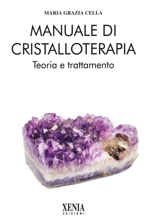 Kniha Manuale di cristalloterapia. Teoria e trattamento Maria Grazia Cella