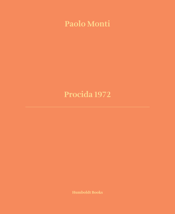 Könyv Procida 1972. Ediz. italiana e inglese Paolo Monti