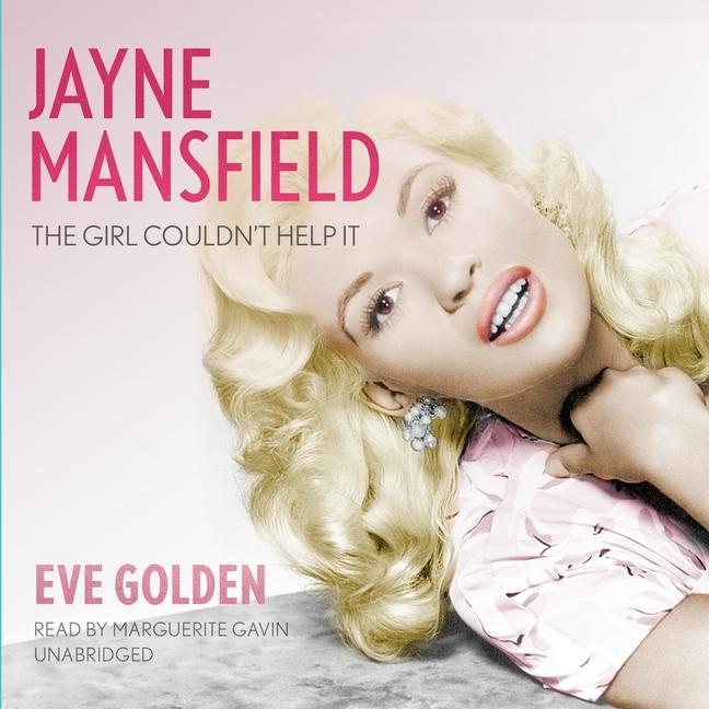 Digital Jayne Mansfield: The Girl Couldn't Help It Marguerite Gavin