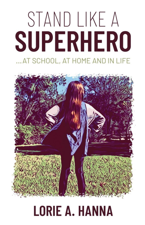 Knjiga Stand Like a Superhero Lorie A Hanna