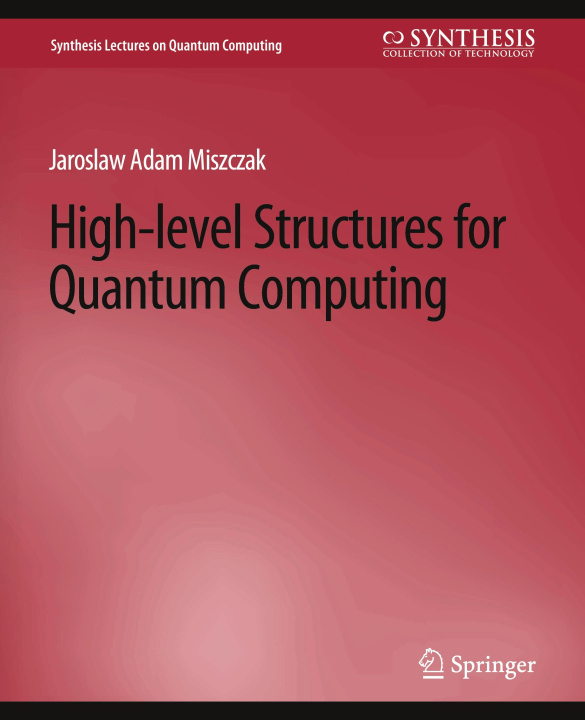 Knjiga High Level Structures for Quantum Computing Miszczak