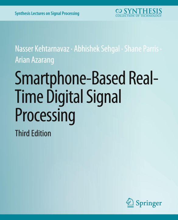 Carte Smartphone-Based Real-Time Digital Signal Processing, Third Edition Nasser Kehtarnavaz