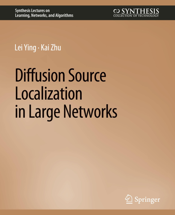 Knjiga Diffusion Source Localization in Large Networks Lei Ying