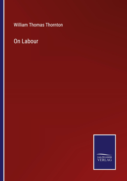 Kniha On Labour William Thomas Thornton