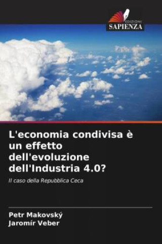 Kniha L'economia condivisa ? un effetto dell'evoluzione dell'Industria 4.0? Jaromír Veber