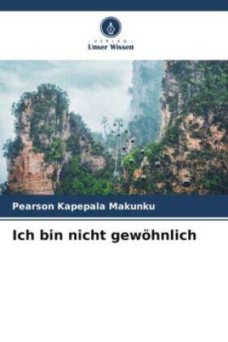 Knjiga Ich bin nicht gewöhnlich Pearson Kapepala Makunku