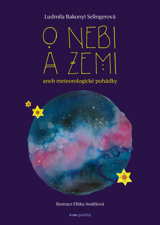 Kniha O nebi a zemi aneb Meteorologické pohádky Bakonyi Selingerová Ludmila