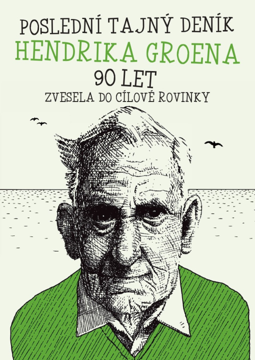 Kniha Poslední deník Hendrika Groena 90 let Hendrik Groen