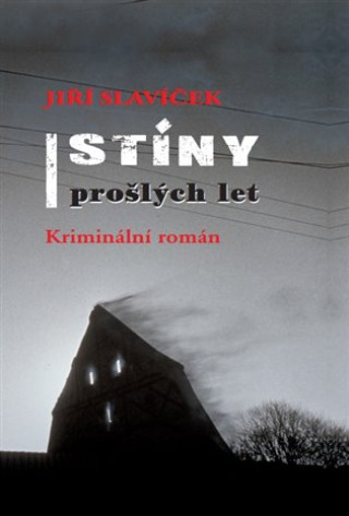 Könyv Stíny prošlých let Jiří Slavíček