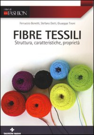 Kniha Fibre tessili. Struttura, caratteristiche, proprietà Ferruccio Bonetti