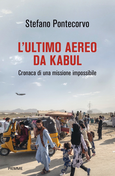 Kniha ultimo aereo da Kabul. Cronaca di una missione impossibile Stefano Pontecorvo