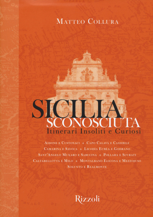 Knjiga Sicilia sconosciuta. Itinerari insoliti e curiosi Matteo Collura