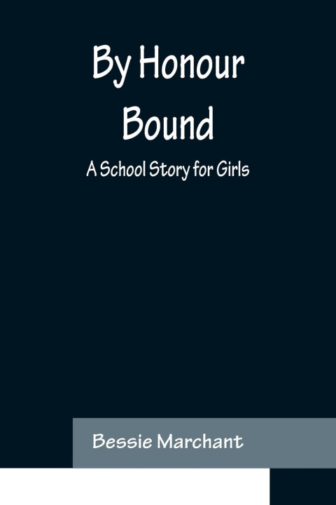 Kniha By Honour Bound Bessie Marchant