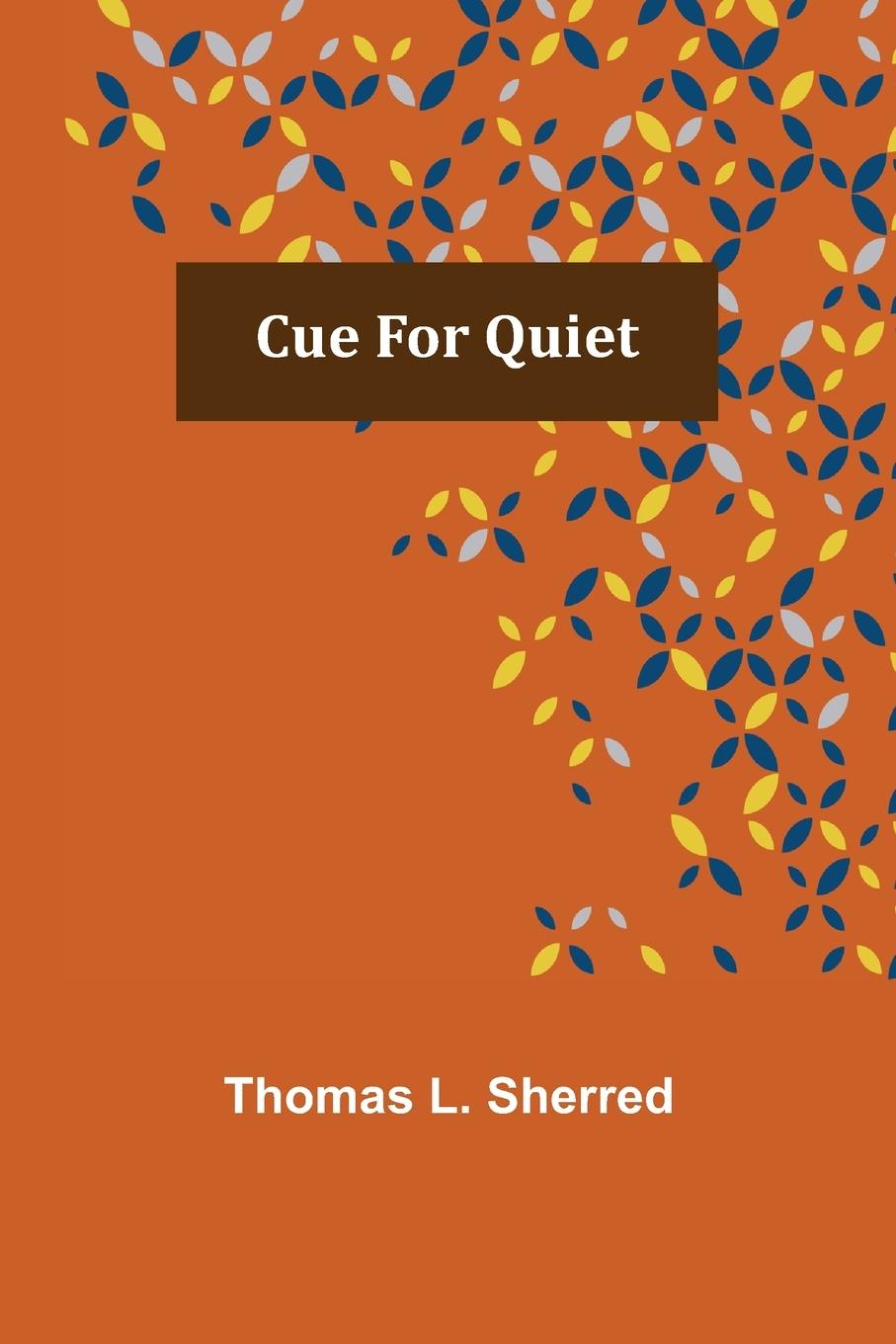 Knjiga Cue for Quiet Thomas L. Sherred