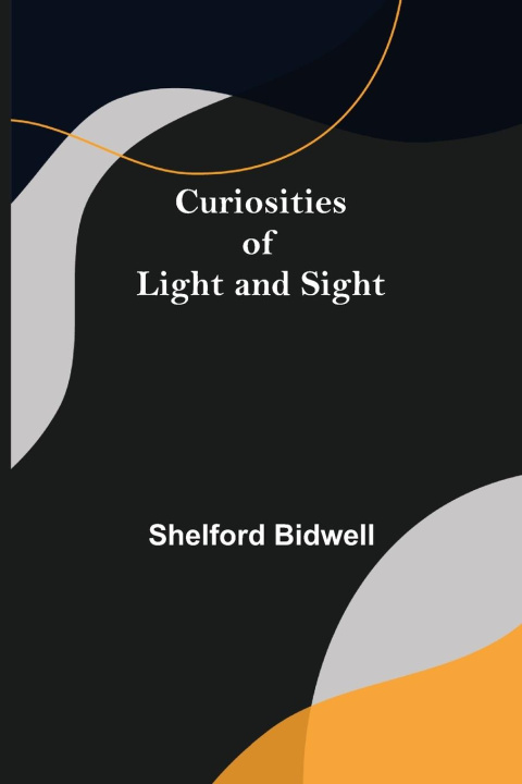Книга Curiosities of Light and Sight 