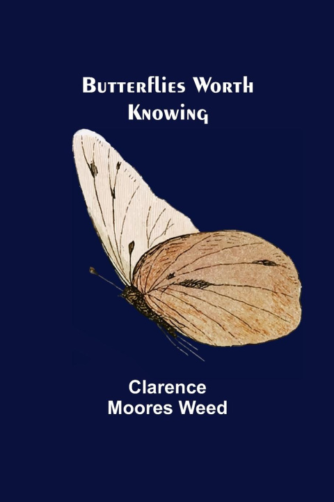 Könyv Butterflies Worth Knowing 