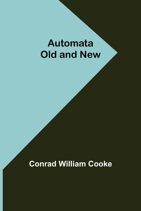 Knjiga Automata Old and New Conrad William Cooke