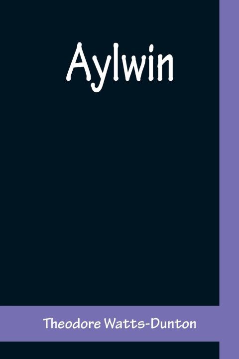 Buch Aylwin Theodore Watts-Dunton