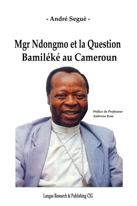 Könyv Mgr Ndongmo et la Question Bamileke au Cameroun 