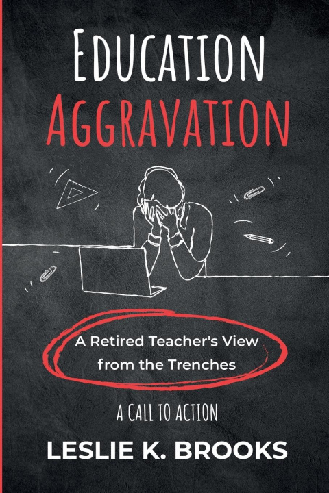 Knjiga Education Aggravation Leslie K Brooks