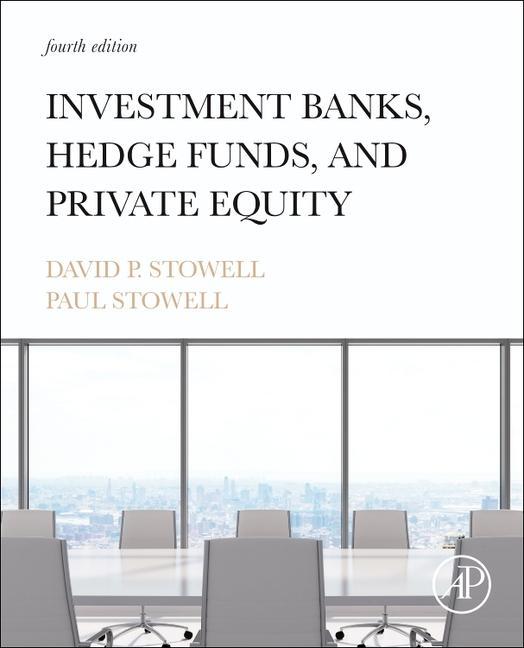 Book Investment Banks, Hedge Funds, and Private Equity David Stowell