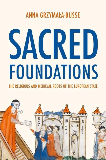 Kniha Sacred Foundations Anna M. Grzymala–busse