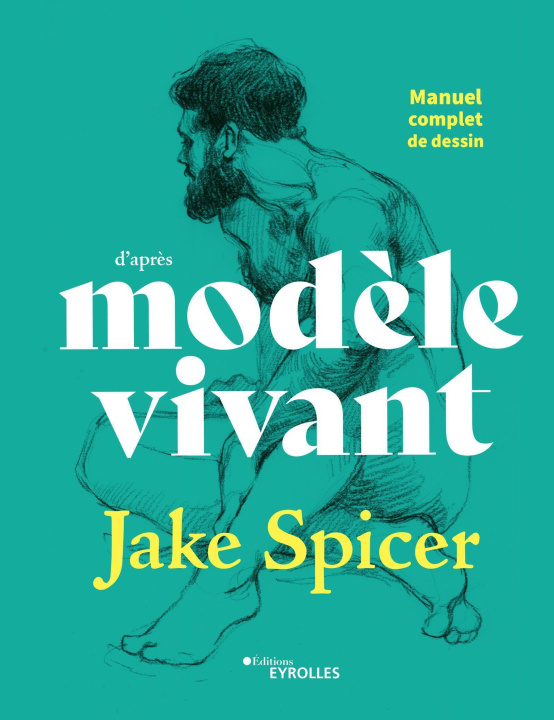 Książka Manuel complet de dessin d'après modèle vivant Spicer